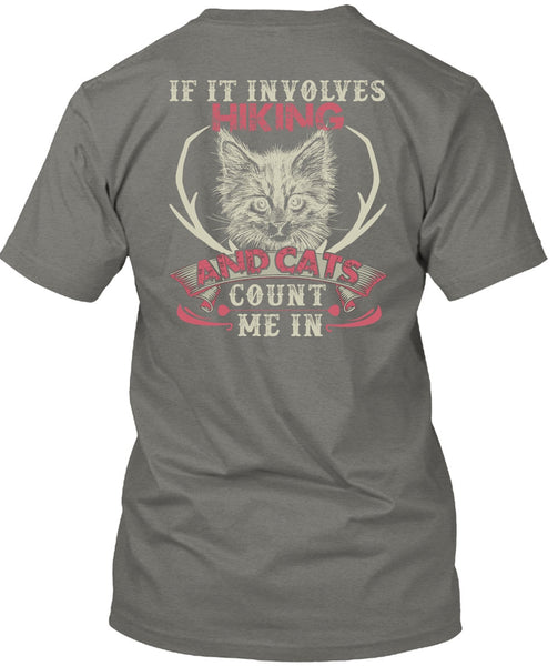 If It Involves Hiking T Shirt, Cats Count Me In T Shirt