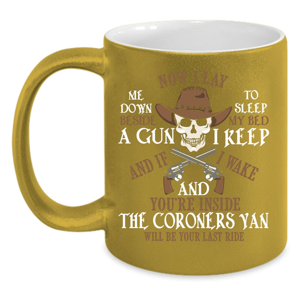 Cool Gunner Coffee Mug, You're Inside The Coroners Van Coffee Cup
