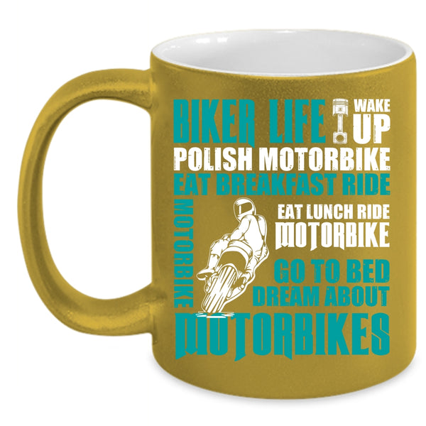 Biker Life Coffee Mug, Go To Bed Dream About Motorbikes Coffee Cup