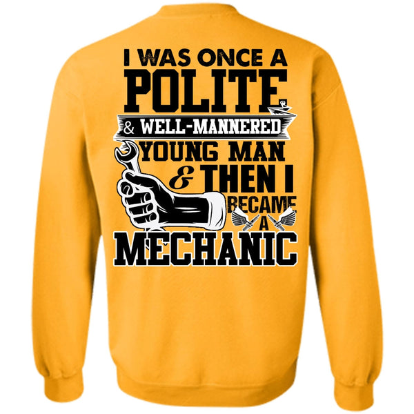 I Love Mechanic T Shirt, I Became A Mechanic Sweatshirt