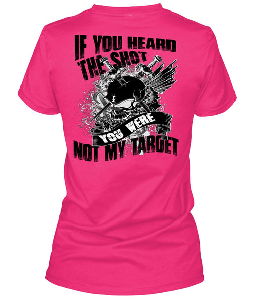 If You Heard The Shot T Shirt, You Were Not My Target T Shirt, Cool Shirt (Ladies LS Heather V-Neck)