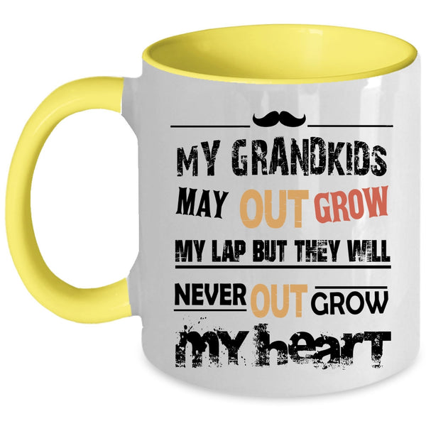 They Will Never Out Grow My Heart Coffee Mug, My Grandkids May Out Grow My Lap Accent Mug