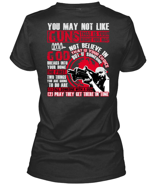 You May Not Like Guns T Shirt, Being A Veteran T Shirt