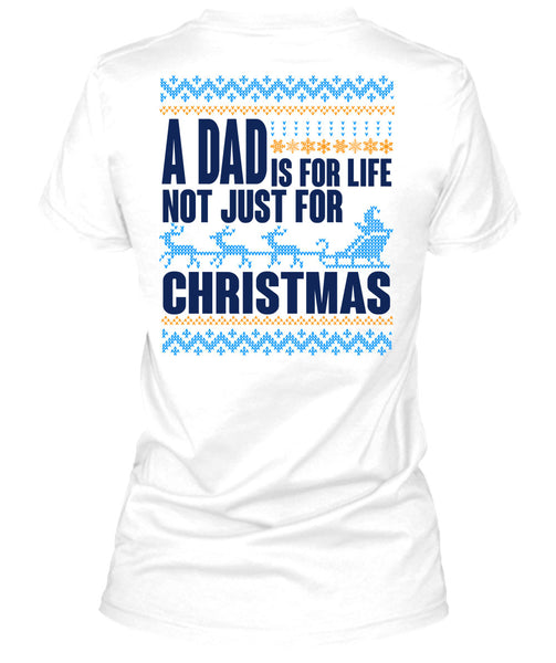 A Dad Is For Life Not Just For Christmas T Shirt, Happy New Year T Shirt
