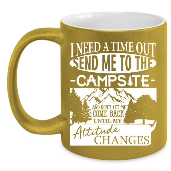 I Need A Time Out Send Me To The Campsite Coffee Mug, Funny Coffee Cup