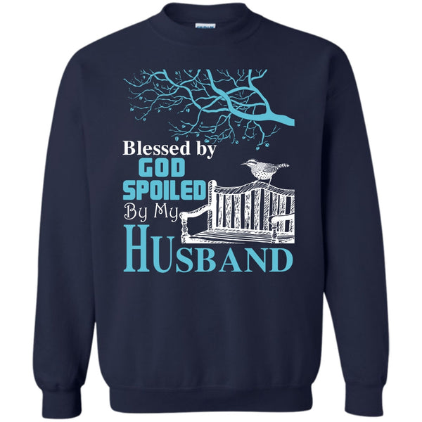 Spoiled By My Husband T Shirt, Gift For Wife Sweatshirt