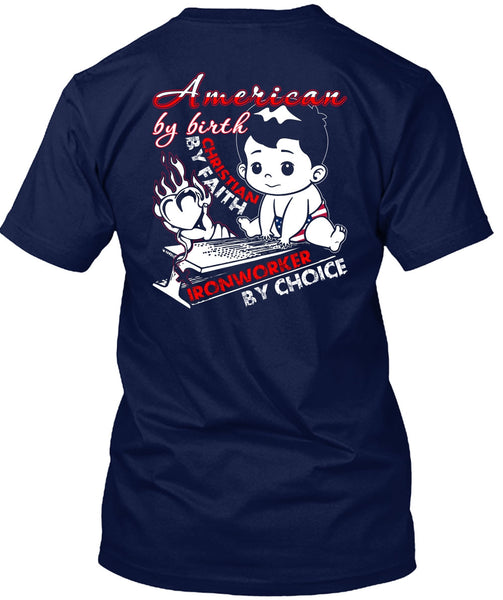 American By Birth T Shirt, Ironworker By Choice T Shirt