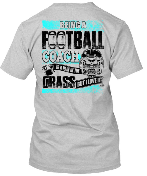Being A Football Coach T Shirt, Being A Football Coach T Shirt