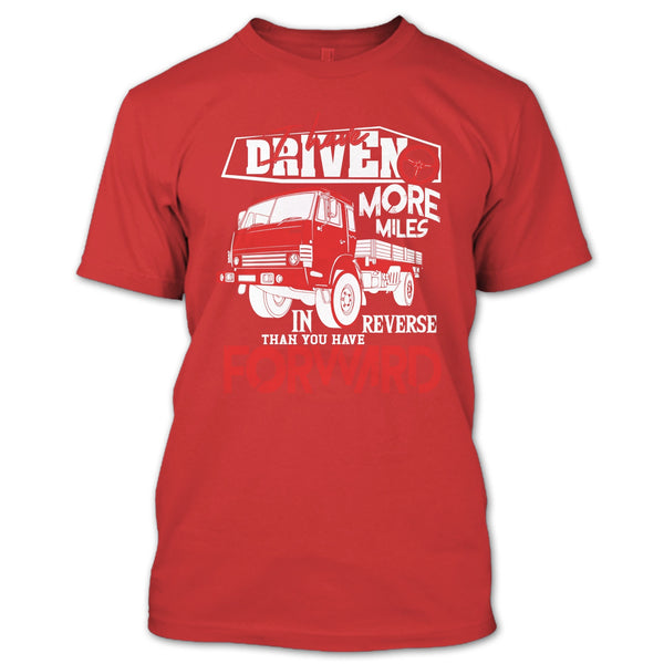 I Have Driven More Miles T Shirt, I'm A Driver T Shirt