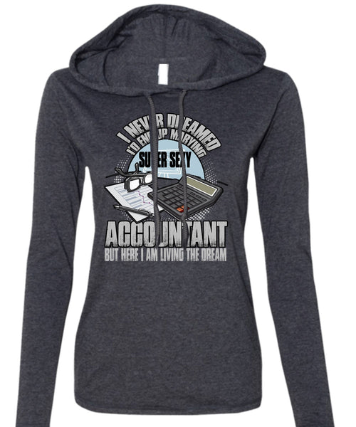 I'd End Up Marrying Accountant T Shirt, Being An Accountant T Shirt (Anvil Ladies Ringspun Hooded)