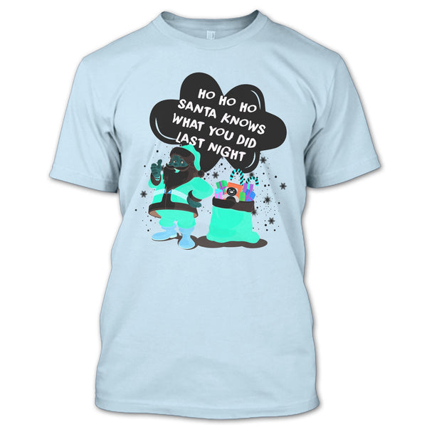 Santa Knows What You Did Last Night T Shirt, Merry Christmas T Shirt