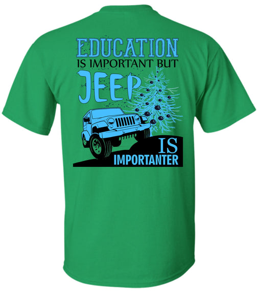 Education Is Important T Shirt, I Love My Jeep T Shirt