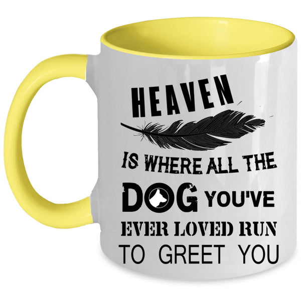 Cute Dogs Coffee Mug, Heaven Is where All The Dog Accent Mug