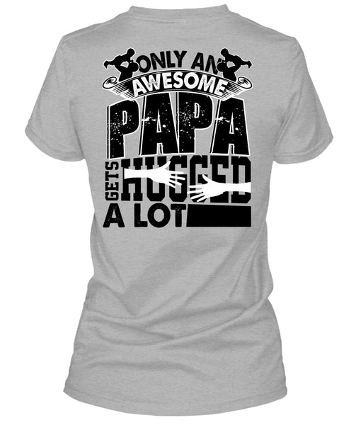 Only An Awesome Papa T Shirt, I Love Papa T Shirt