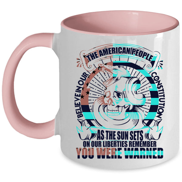 Cool Coffee Mug, The American People Believe In Our Constitution Accent Mug