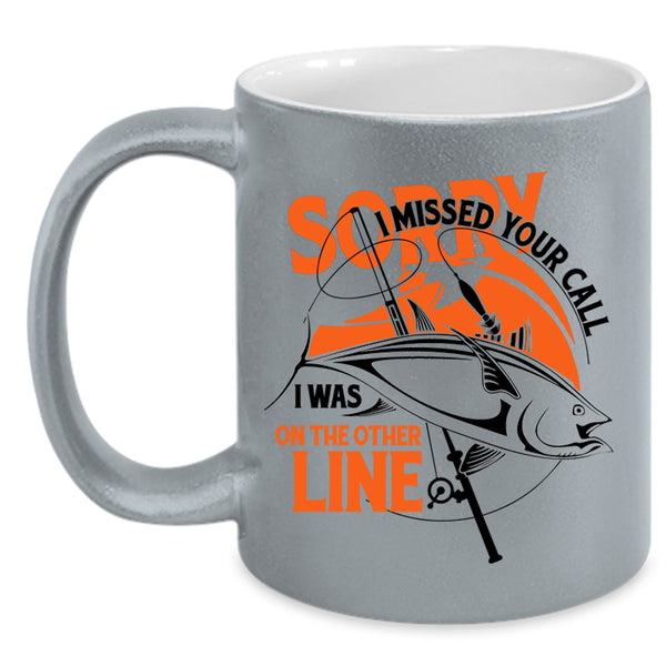 I Was On The Other Line Coffee Mug, I Missed Your Call Accent Mug