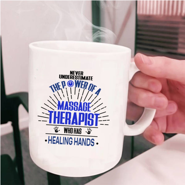 Healing Hands Coffee Mug, The Power Of A Massage Therapist Cup