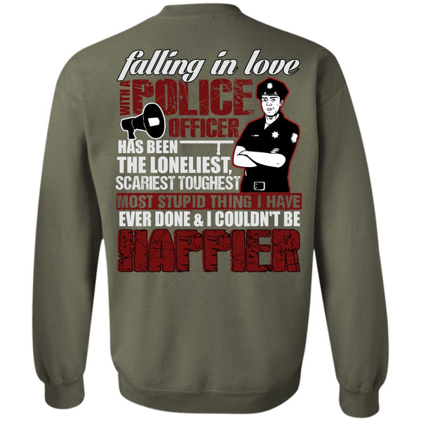 Happier T Shirt, I Love Police Sweatshirt
