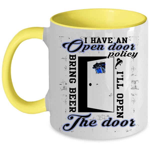 I'll Open Bring Beer The Door Coffee Mug, I Have An Open Door Policy Accent Mug