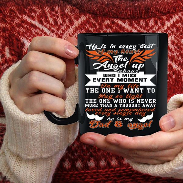 He Is In Every Beat Of My Heart Coffee Mug, He Is My Dad And Angel Coffee Cup