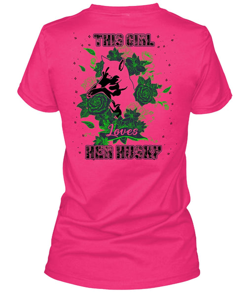 This Girl Loves Her Husky T Shirt, I Love Husky T Shirt