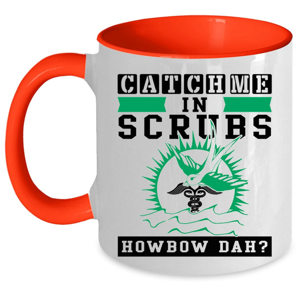 Awesome Nurses Coffee Mug, Catch Me In Scrubs Accent Mug