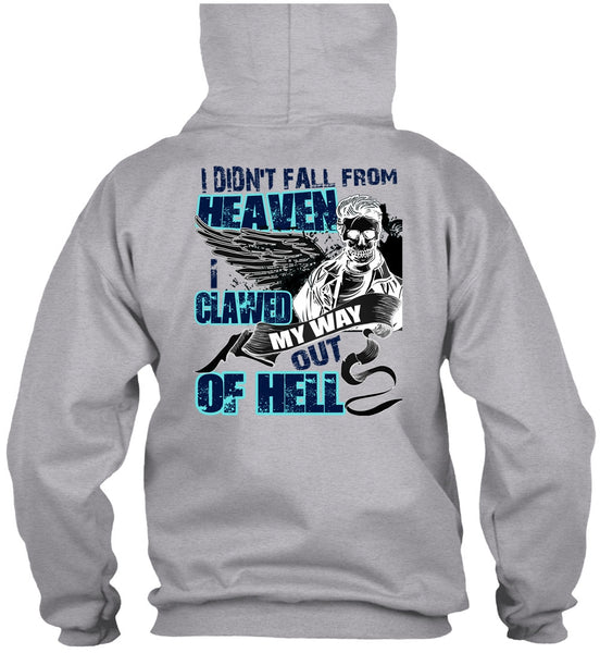 I Didn't Fall From Heaven T Shirt, I Love My Life T Shirt