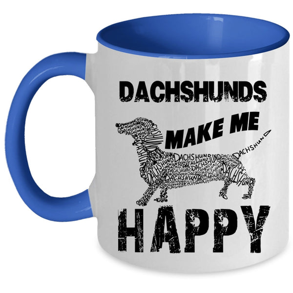 Awesome Dachshunds Coffee Mug, Dachshunds Make Me Happy Accent Mug