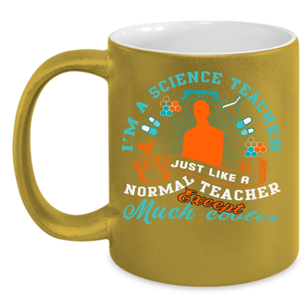 I'm A Science Teacher Coffee Mug, Awesome Teacher Coffee Cup