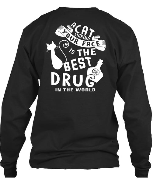 A Cat Licking Your Face Is The Best Drug T Shirt, I Love Cat T Shirt