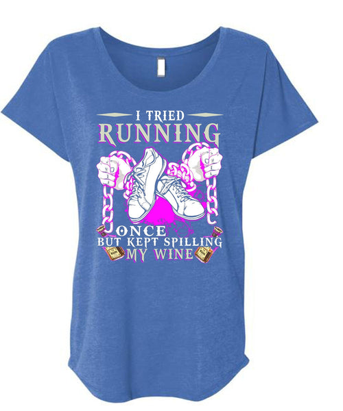 I Tried Running T Shirt, Kept Spilling My Wine T Shirt, Cool Shirt (Ladies' Triblend Dolman Sleeve)