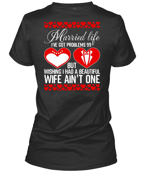 I Had A Beautiful Wife T Shirt, Married Life T Shirt