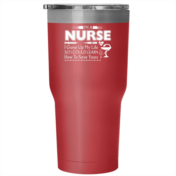 I'm A Nurse Tumbler 30 oz Stainless Steel, Awesome Gift For Nurse Travel Mug