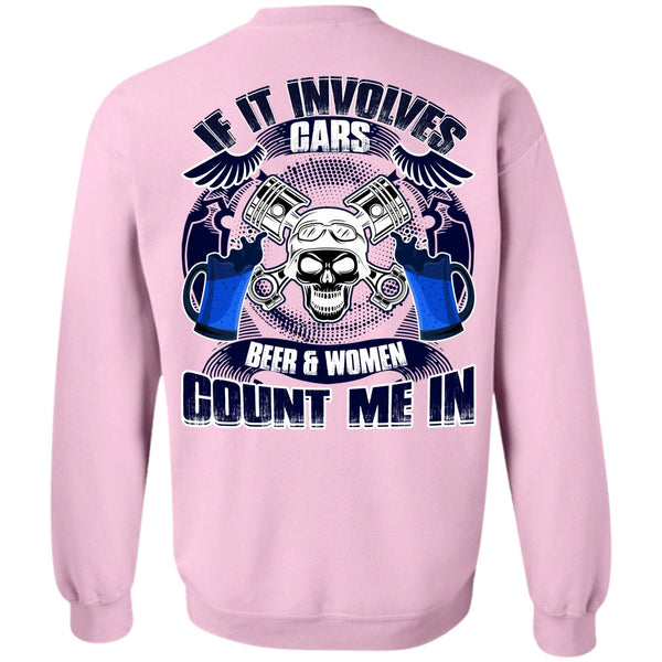 Beer And Women T Shirt, If It Involves Cars Sweatshirt