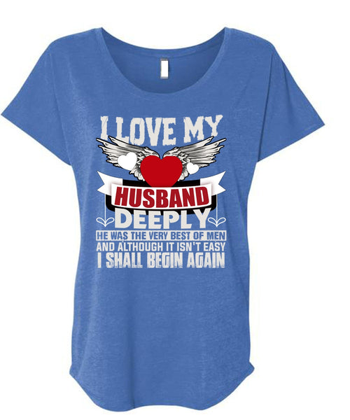 I Love My Husband T Shirt, I Shall Begin Again T Shirt, Cool Shirt (Ladies' Triblend Dolman Sleeve)