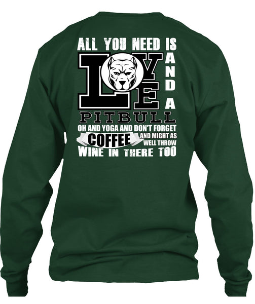 All You Need Is Love And A Pit Bull T Shirt, Yoga And Coffee T Shirt