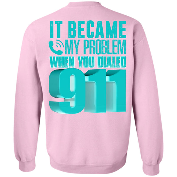 I Love Police T Shirt, It Became My Problem Sweatshirt