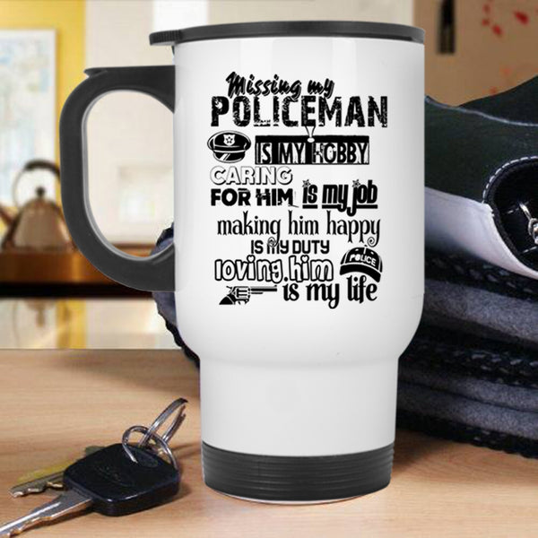 Just Married Travel Mug, Missing  My Policeman Is My Hobby Mug
