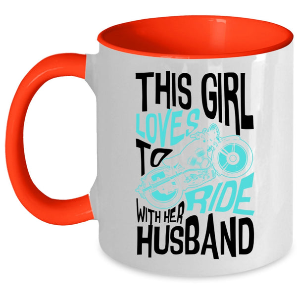 Cute Loves Coffee Mug, This Girl Loves To Ride With Her Husband Accent Mug