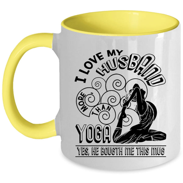 Cute Gift For My Wife Coffee Mug, I Love My Husband More Than Yoga Accent Mug