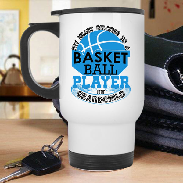 My Grandchild Travel Mug, My Heart Belongs To A Basketball Player Mug