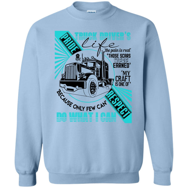 I Am A Truck Driver T Shirt, Truck Driver's Life Sweatshirt