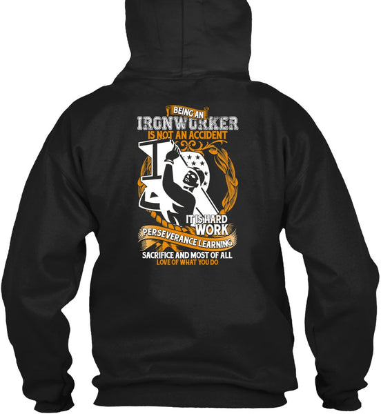 Ironworker Is Not An Accident T Shirt, It Is Hard Work T Shirt