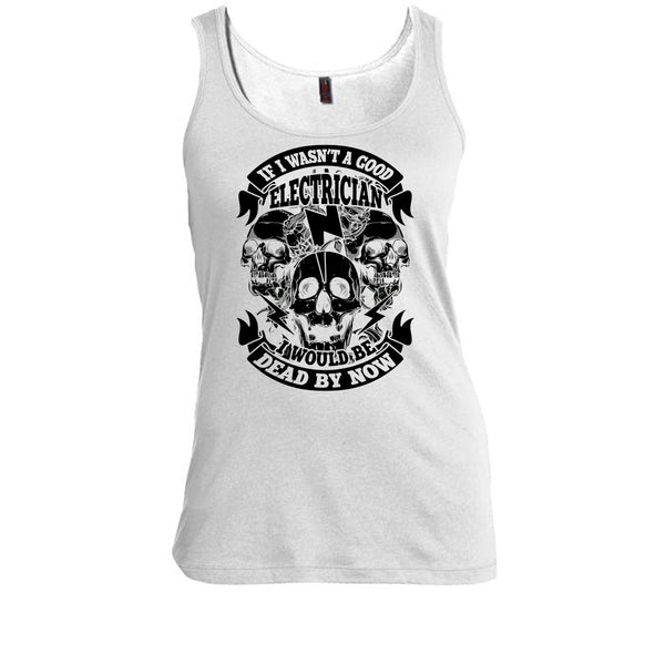 A Good Electrican T Shirt, Coolest Electrican T Shirt, Awesome t-shirts