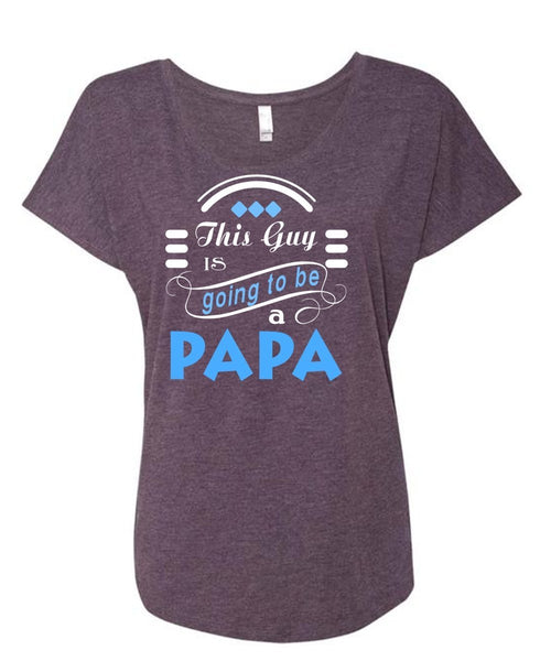 This Guy Is Going To Be A Papa T Shirt, Father's Day T Shirt (Ladies' Triblend Dolman Sleeve)