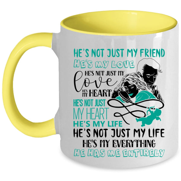 My Husband Has Me Entirely Coffee Mug, He's My Love He's My Life Accent Mug