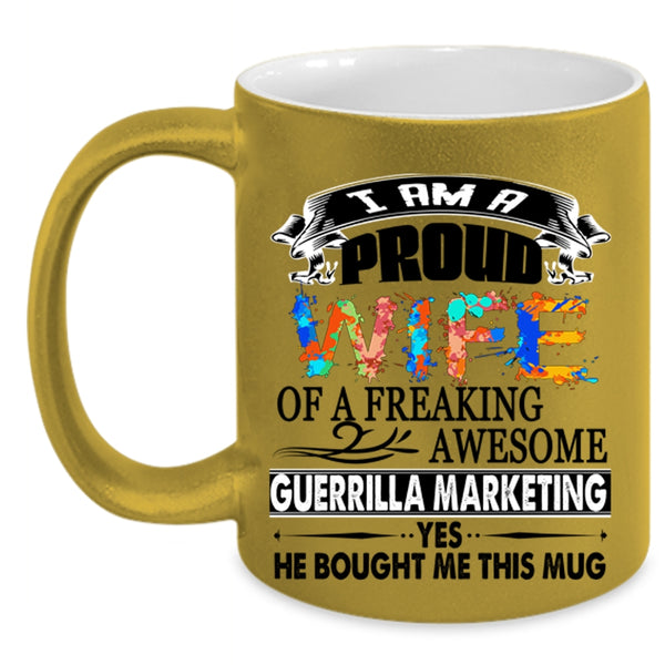 Cute Wife Coffee Mug, I Am A Proud Wife Of A Guerrilla Marketing Accent Mug