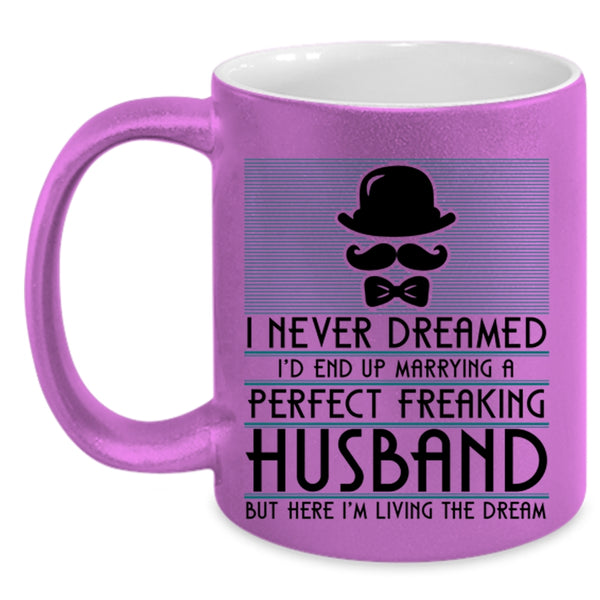 Cute Wife Coffee Mug, I'd End Up Marrying A Perfect Husband Accent Mug