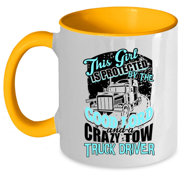 Crazy Trucker Coffee Mug, This Girl Is Protected By A Crazy Tow Truck Driver Accent Mug