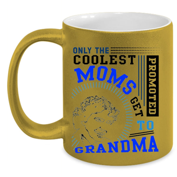 Get Promoted To Grandma Coffee Mug, The Coolest Moms Accent Mug